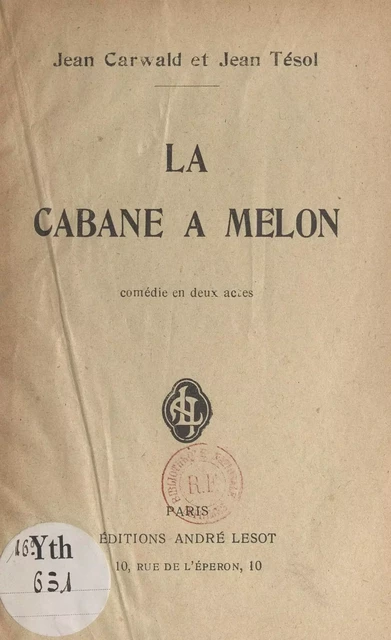 La cabane à Melon - Jean Carwald, Jean Tésol - FeniXX réédition numérique