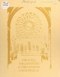 Orgues, organistes et organiers à Rouffach de 1489 à 1983