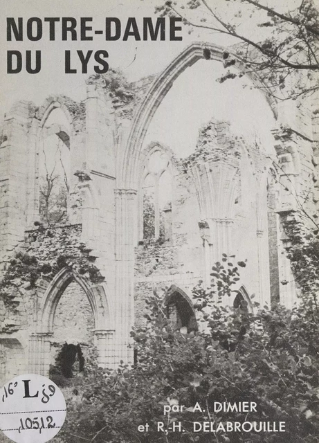 Notre-Dame du Lys - R.-H. Delabrouille, Anselme Dimier - FeniXX réédition numérique