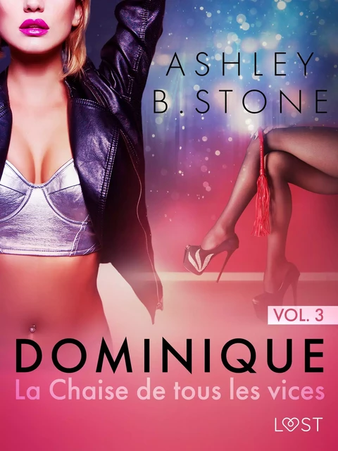 Dominique 3 : La Chaise de tous les vices - Une nouvelle érotique - Ashley B. Stone - Saga Egmont French