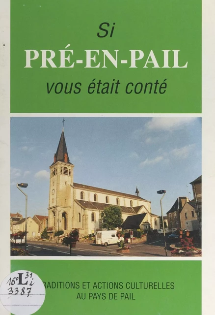 Si Pré-en-Pail m'était conté -  Traditions et actions culturelles au Pays de Pail (ATACPP) - FeniXX réédition numérique