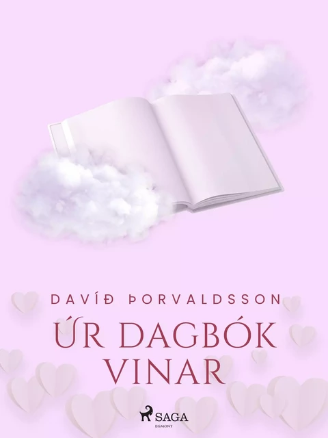 Smásögur: Úr dagbók vinar - Davíð Þorvaldsson - Saga Egmont International