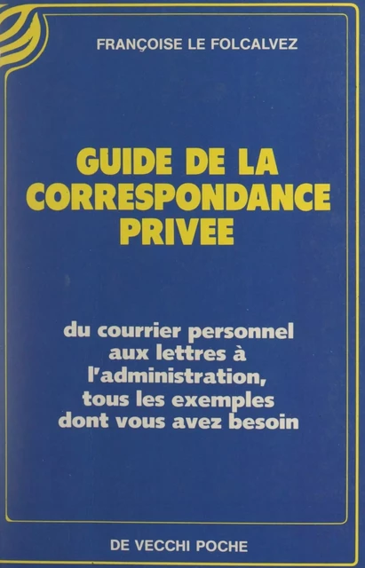 Guide de la correspondance privée - Françoise Le Folcalvez - FeniXX réédition numérique