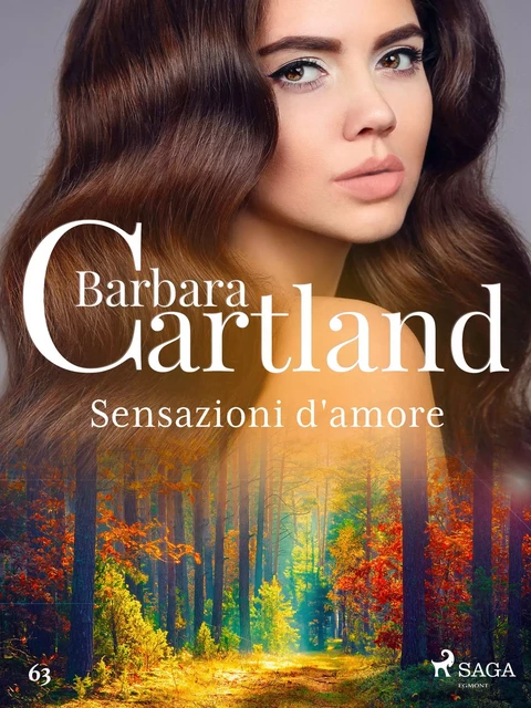 Sensazioni d'amore (La collezione eterna di Barbara Cartland 63) - Barbara Cartland - Saga Egmont International