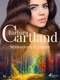 Sensazioni d'amore (La collezione eterna di Barbara Cartland 63)