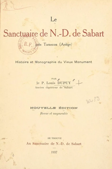 Le sanctuaire de N.-D. de Sabart près Tarascon (Ariège) - Louis Dupuy - FeniXX réédition numérique