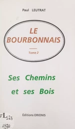 Le Bourbonnais (2). Ses chemins et ses bois