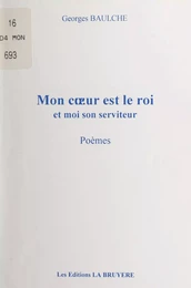 Mon cœur est le roi et moi son serviteur