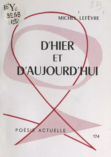 D'hier et d'aujourd'hui - Michel Lefèvre - FeniXX réédition numérique