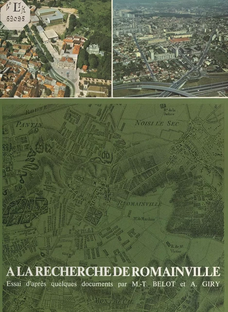 À la recherche de Romainville - Marie-Thérèse Belot, Albert Giry - FeniXX réédition numérique