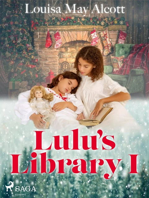 Lulu's Library I - Louisa May Alcott - Saga Egmont International