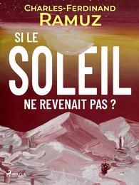 Si le soleil ne revenait pas ?