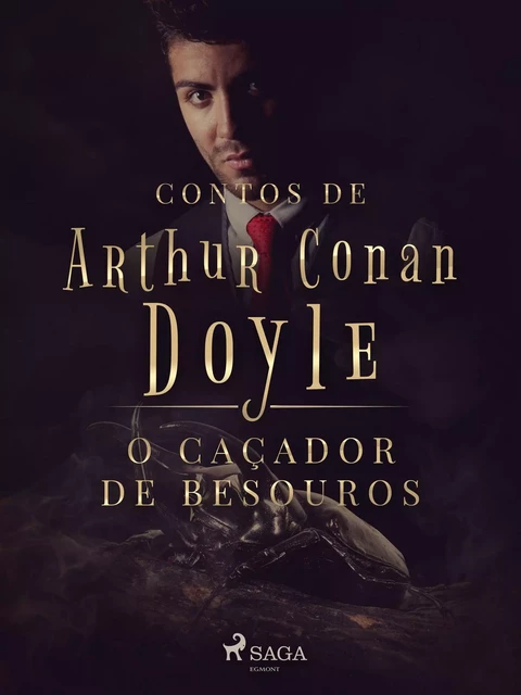 O caçador de besouros - Arthur Conan Doyle - Saga Egmont International