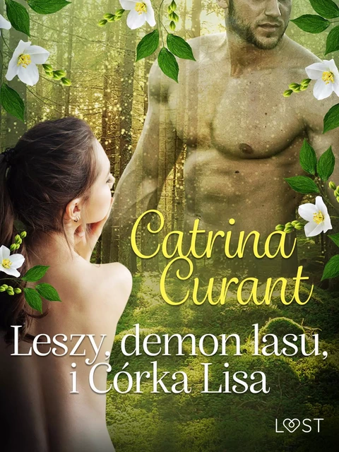 Leszy, demon lasu, i Córka Lisa – słowiańska eko-erotyka - Catrina Curant - Saga Egmont International