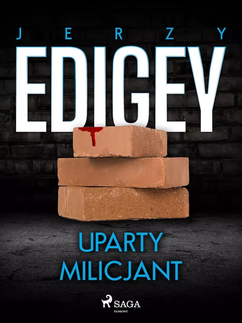 Uparty milicjant - Jerzy Edigey - Saga Egmont International