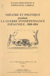 Théâtre et politique pendant la guerre d'indépendance espagnole : 1808-1814