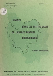 L'emploi dans les petites villes de l'espace central bourguignon