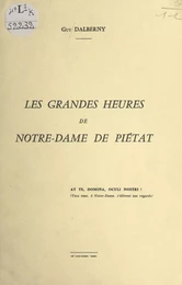 Les grandes heures de Notre-Dame de Piétat