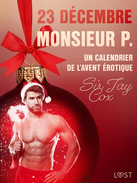 23 décembre : Monsieur P. – Un calendrier de l’Avent érotique - Sir Jay Cox - Saga Egmont French