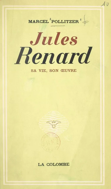 Jules Renard, 1864-1910 - Marcel Pollitzer - FeniXX réédition numérique