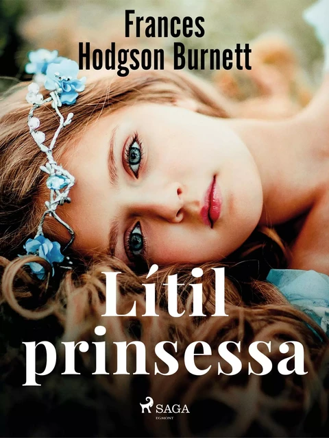 Lítil prinsessa - Frances Hodgson Burnett - Saga Egmont International