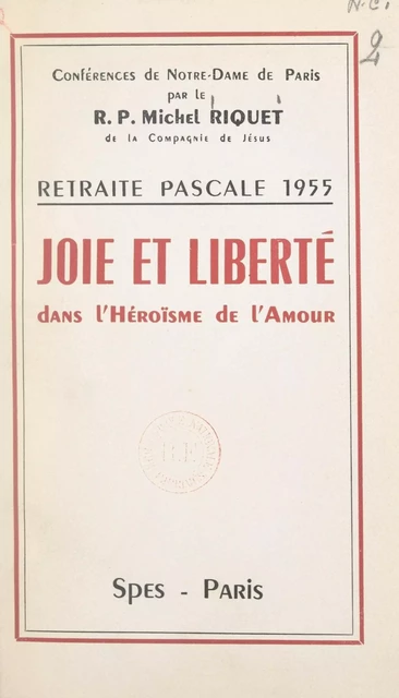 Joie et liberté dans l'héroïsme de l'amour - Michel Riquet - FeniXX réédition numérique