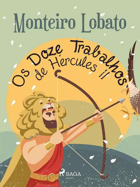 Os Doze Trabalhos de Hércules II - Monteiro Lobato - Saga Egmont International