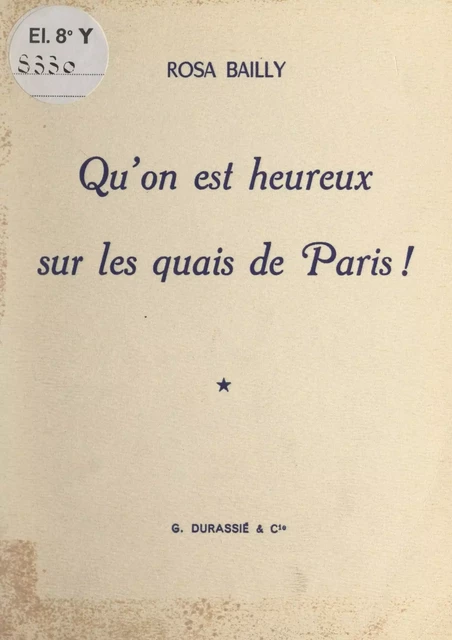 Qu'on est heureux sur les quais de Paris ! - Rosa Bailly - FeniXX réédition numérique