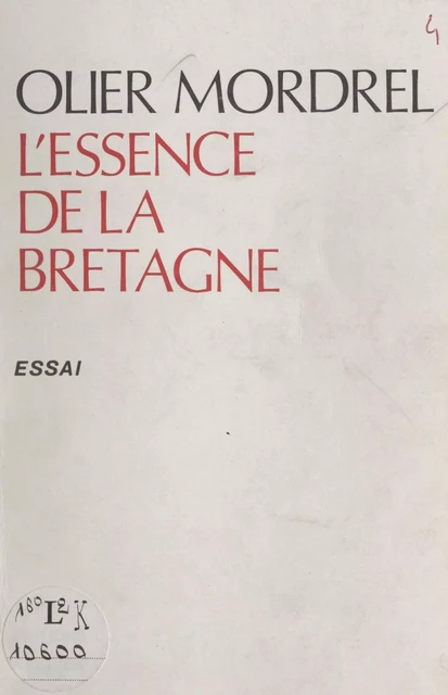 L'essence de la Bretagne - Olier Mordrel - FeniXX réédition numérique