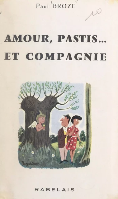 Amour, Pastis et compagnie - Paul Broze - FeniXX réédition numérique