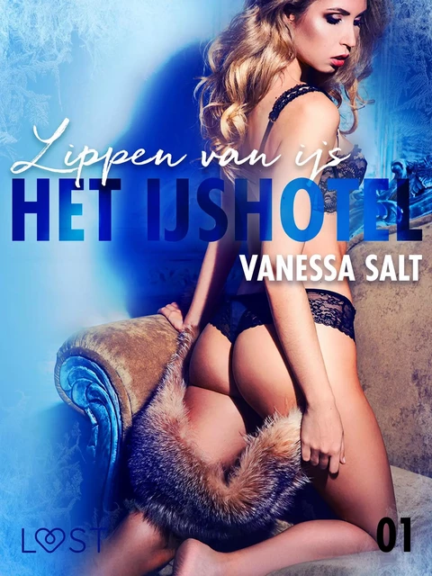 Het IJshotel 1: Lippen van ijs – erotisch verhaal - Vanessa Salt - Saga Egmont International