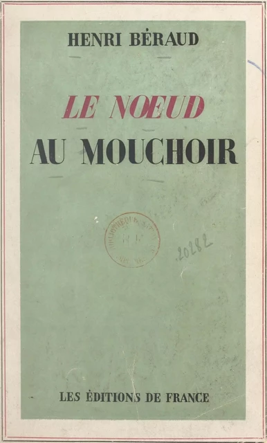 Le nœud au mouchoir - Henri Béraud - FeniXX réédition numérique