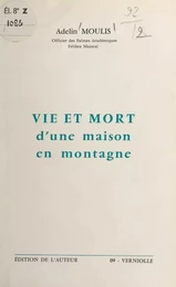 Vie et mort d'une maison en montagne