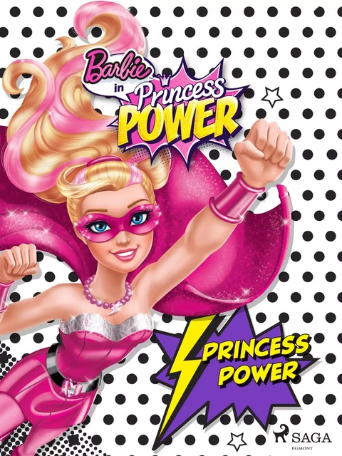 Barbie - Princess Power -  Mattel - Saga Egmont International