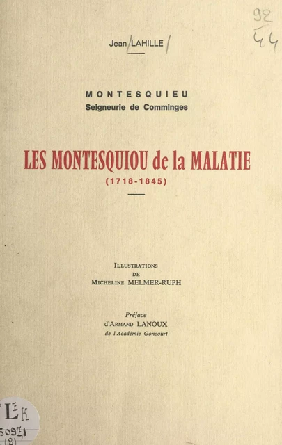 Une terre et des hommes, Montesquieu, seigneurie de Comminges (2). Les Montesquiou de La Malatie : 1718-1845 - Jean Lahille - FeniXX réédition numérique