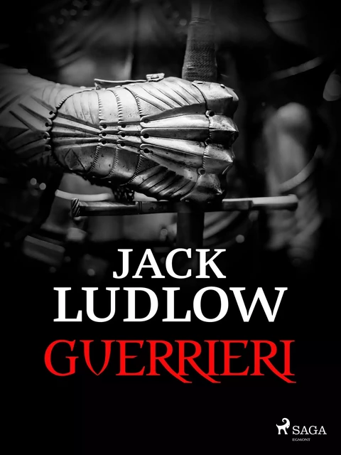 Guerrieri - Jack Ludlow - Saga Egmont International