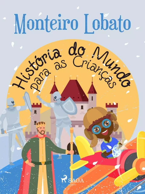 História do Mundo para as Crianças - Monteiro Lobato - Saga Egmont International