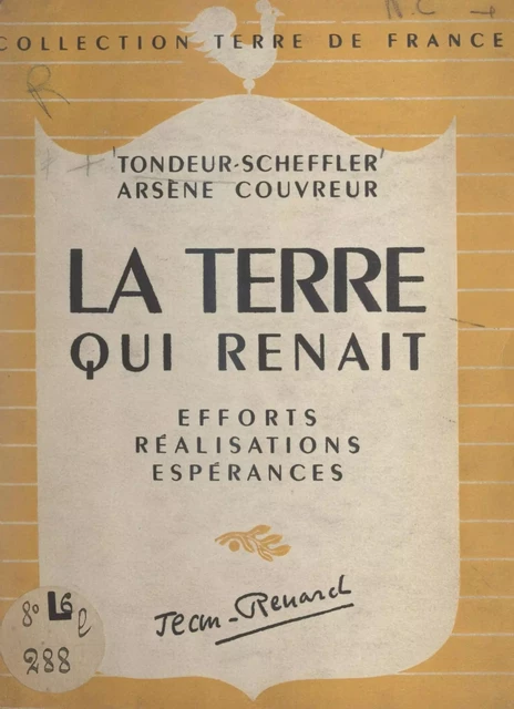 La terre qui renaît - Arsène Couvreur, Alfred Tondeur-Scheffler - FeniXX réédition numérique