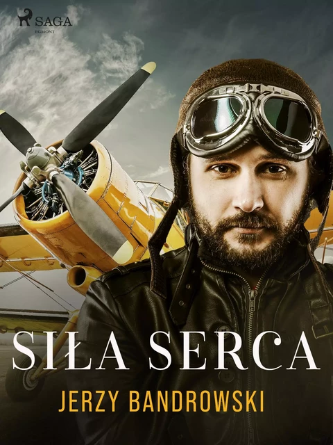 Siła serca - Jerzy Bandrowski - Saga Egmont International