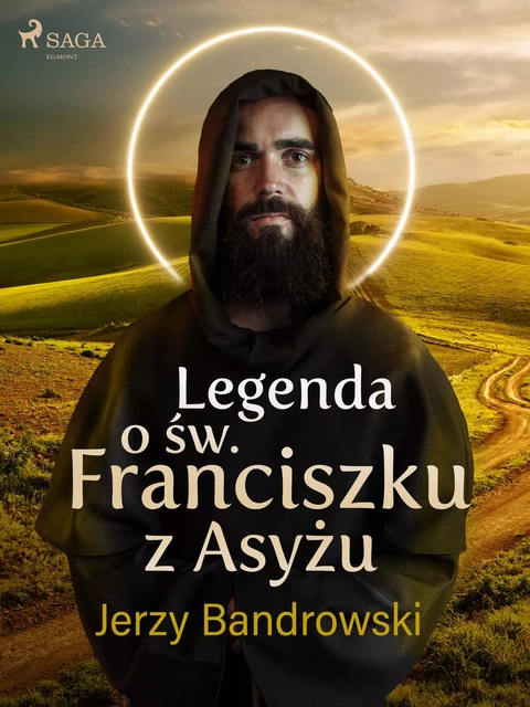 Legenda o św. Franciszku z Asyżu - Jerzy Bandrowski - Saga Egmont International