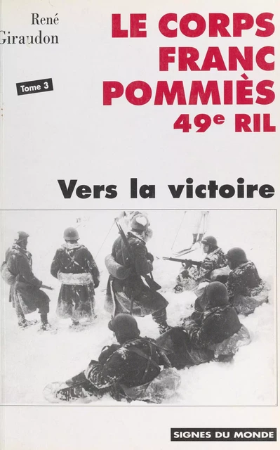 Le Corps franc Pommiès (3). Vers la victoire - René Giraudon - FeniXX réédition numérique