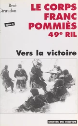 Le Corps franc Pommiès (3). Vers la victoire