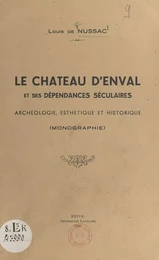 Le château d'Enval et ses dépendances séculaires