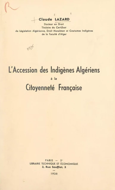 L'accession des indigènes algériens à la citoyenneté française - Claude Lazard - FeniXX réédition numérique