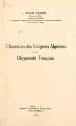 L'accession des indigènes algériens à la citoyenneté française