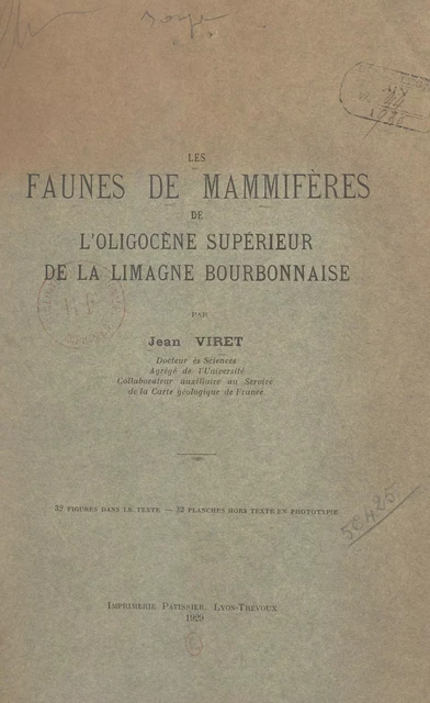 Les faunes de mammifères de l'Oligocène supérieur de la Limagne bourbonnaise - Jean Viret - FeniXX réédition numérique