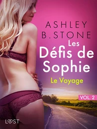 Les Défis de Sophie vol. 2 : Le Voyage - Une nouvelle érotique