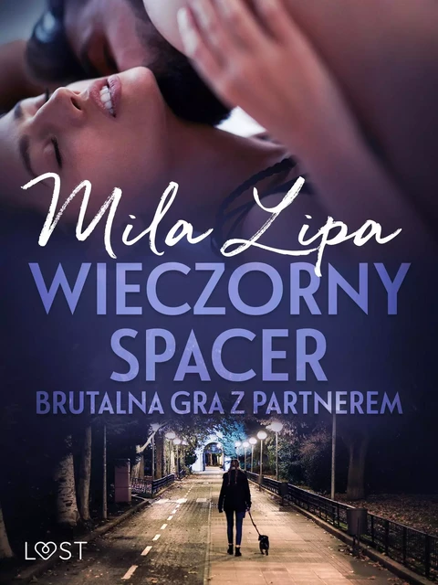 Wieczorny spacer – brutalna gra z partnerem - Mila Lipa - Saga Egmont International