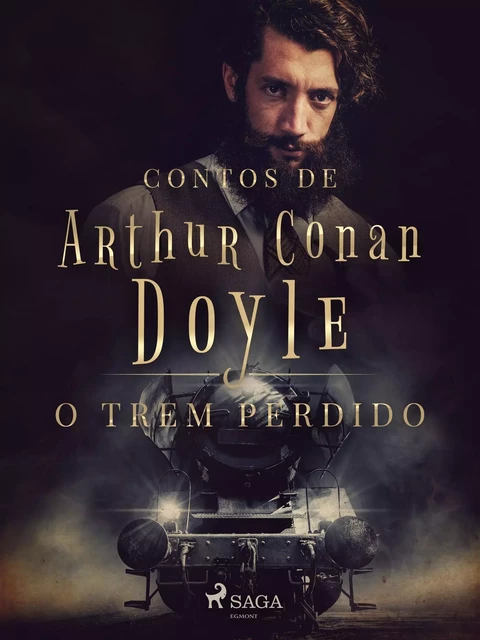 O trem perdido - Arthur Conan Doyle - Saga Egmont International