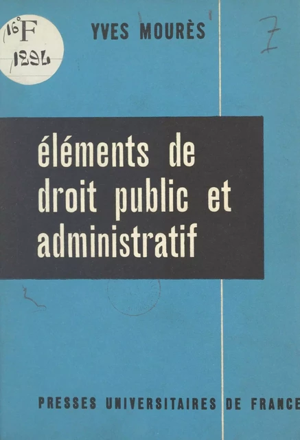 Éléments de droit public et administratif - Yves Mourès - FeniXX réédition numérique